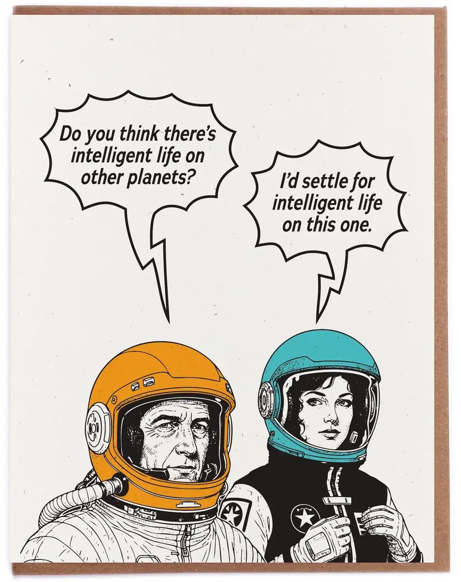 Intelligent Life On This One Friendship Card