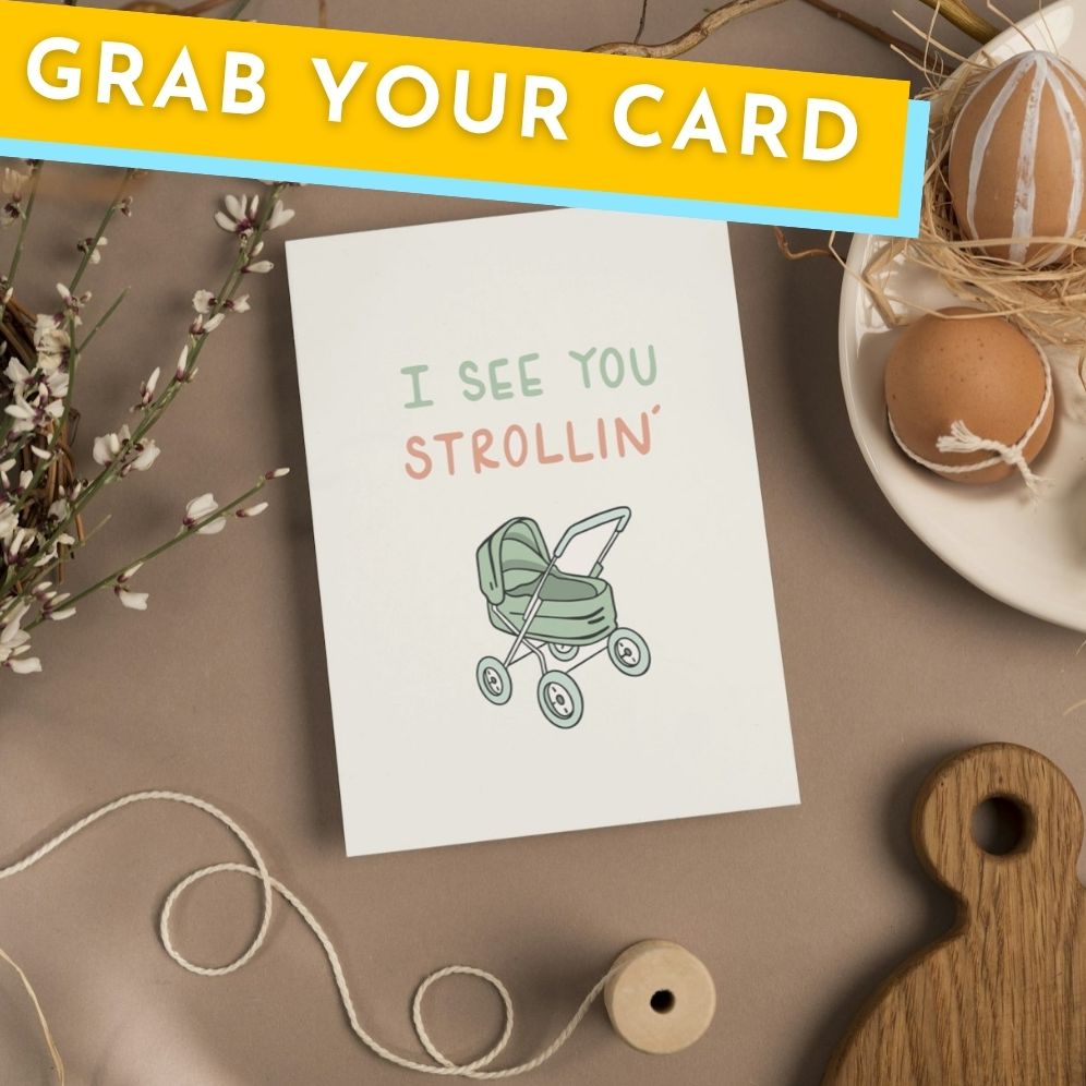 I See You Strollin Baby Card