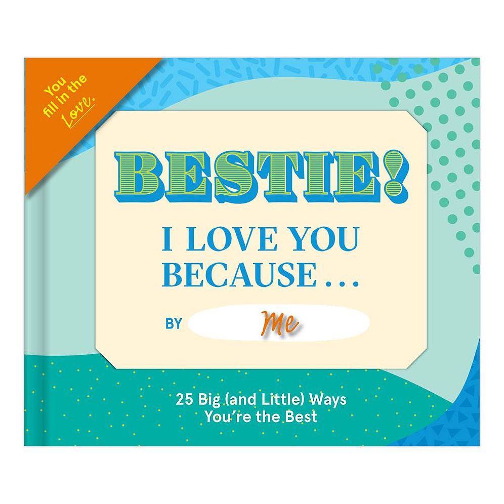 Bestie I Love You Because Fill in the Love Book