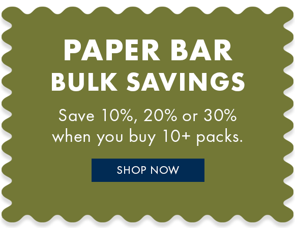 Save 10%, 20%, or 30% on paper bar when you buy 10+ packs.