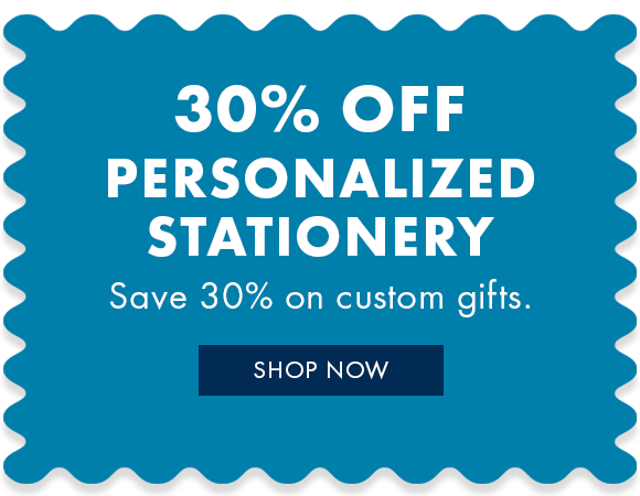 Save 30% on personalized stationery and personalized gifts.