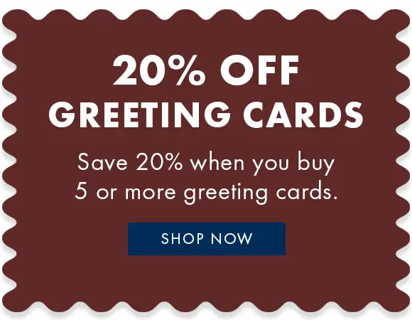 Save 20% on greeting cards when you buy 5 or more.