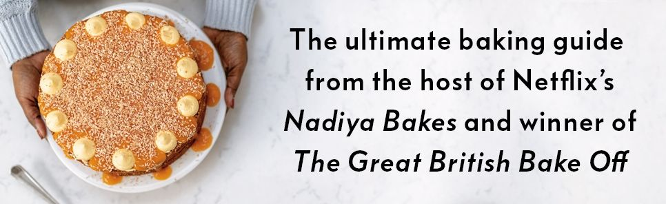 Nadiya Bakes: Over 100 Must-Try Recipes for Breads, Cakes, Biscuits, Pies, and More: A Baking Book