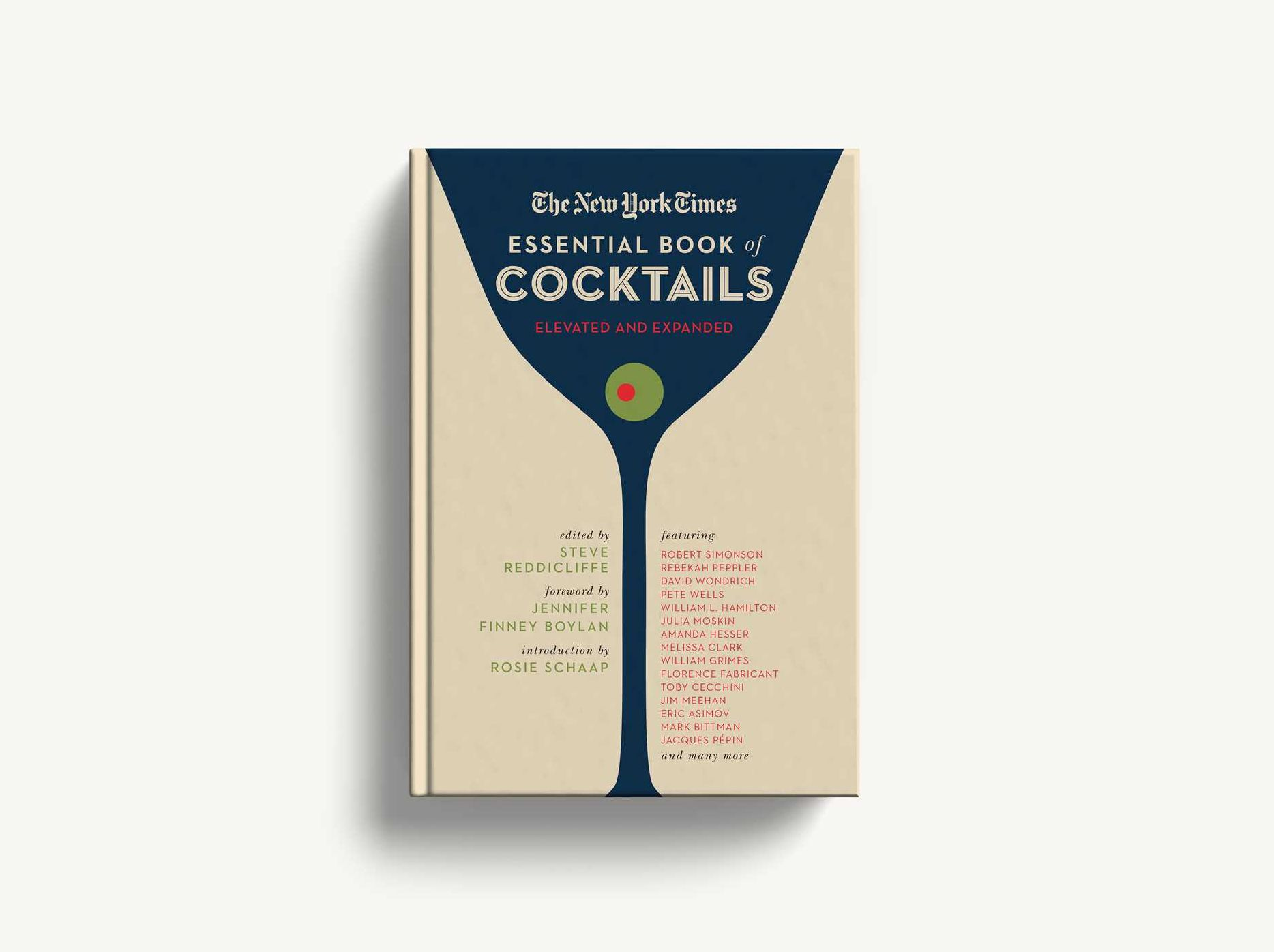 The New York Times Essential Book of Cocktails (Second Edition): Over 400 Classic Drink Recipes With Great Writing from The New York Times (The Ultimate Guide to Entertaining and Bartending)