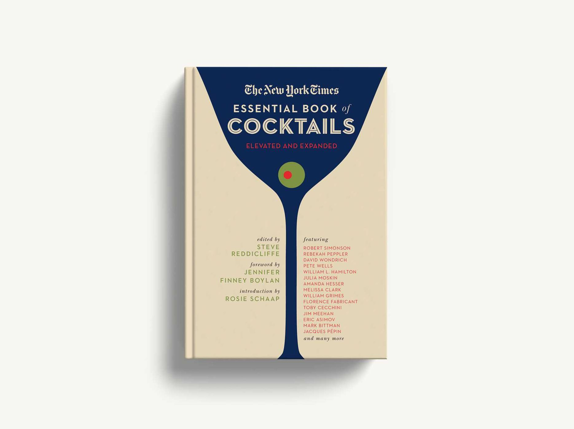 The New York Times Essential Book of Cocktails (Second Edition): Over 400 Classic Drink Recipes With Great Writing from The New York Times (The Ultimate Guide to Entertaining and Bartending)