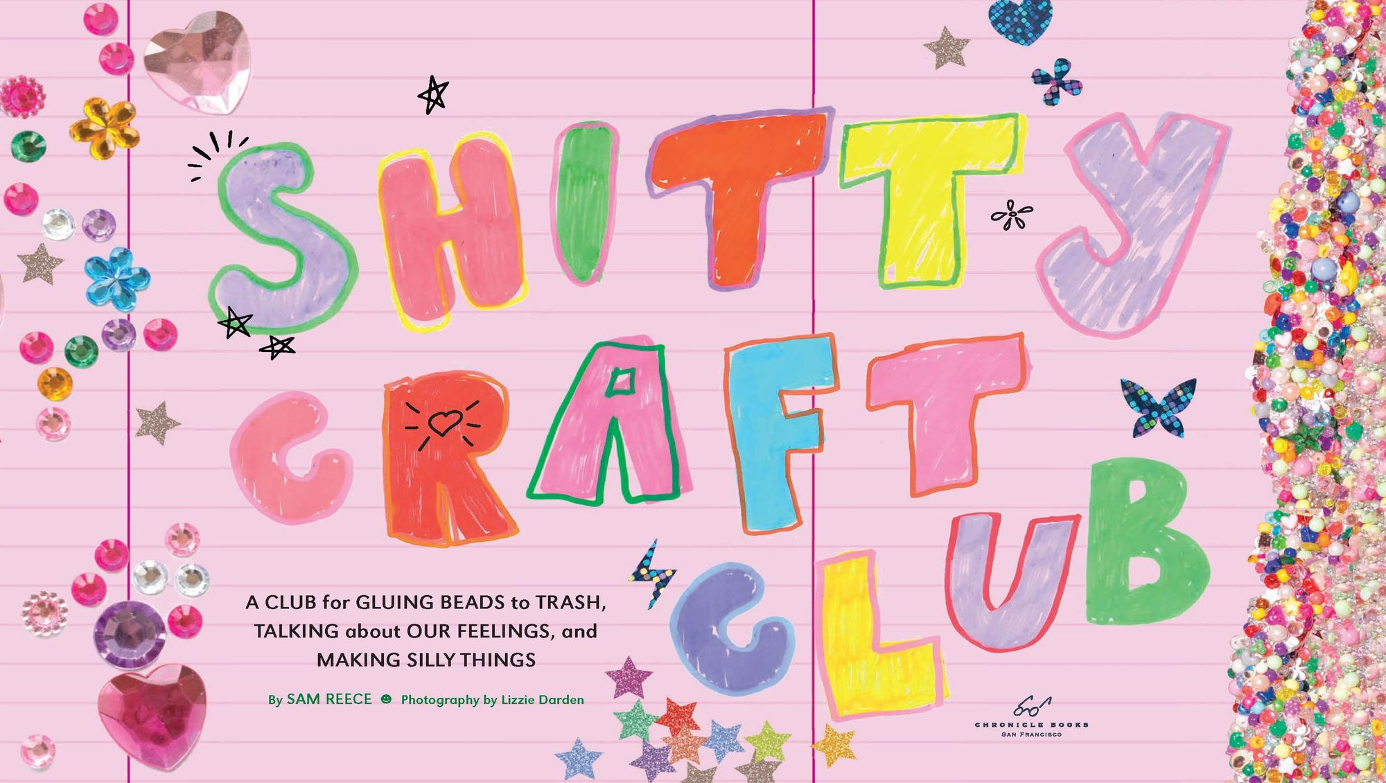 Shitty Craft Club: A Club for Gluing Beads to Trash, Talking about Our Feelings, and Making Silly Things