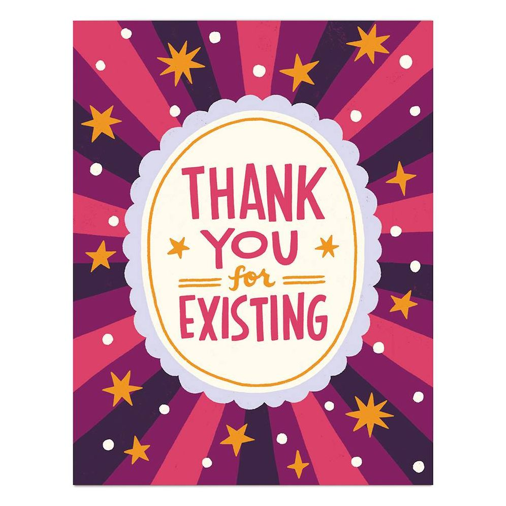 Thank You For Existing Greeting Card