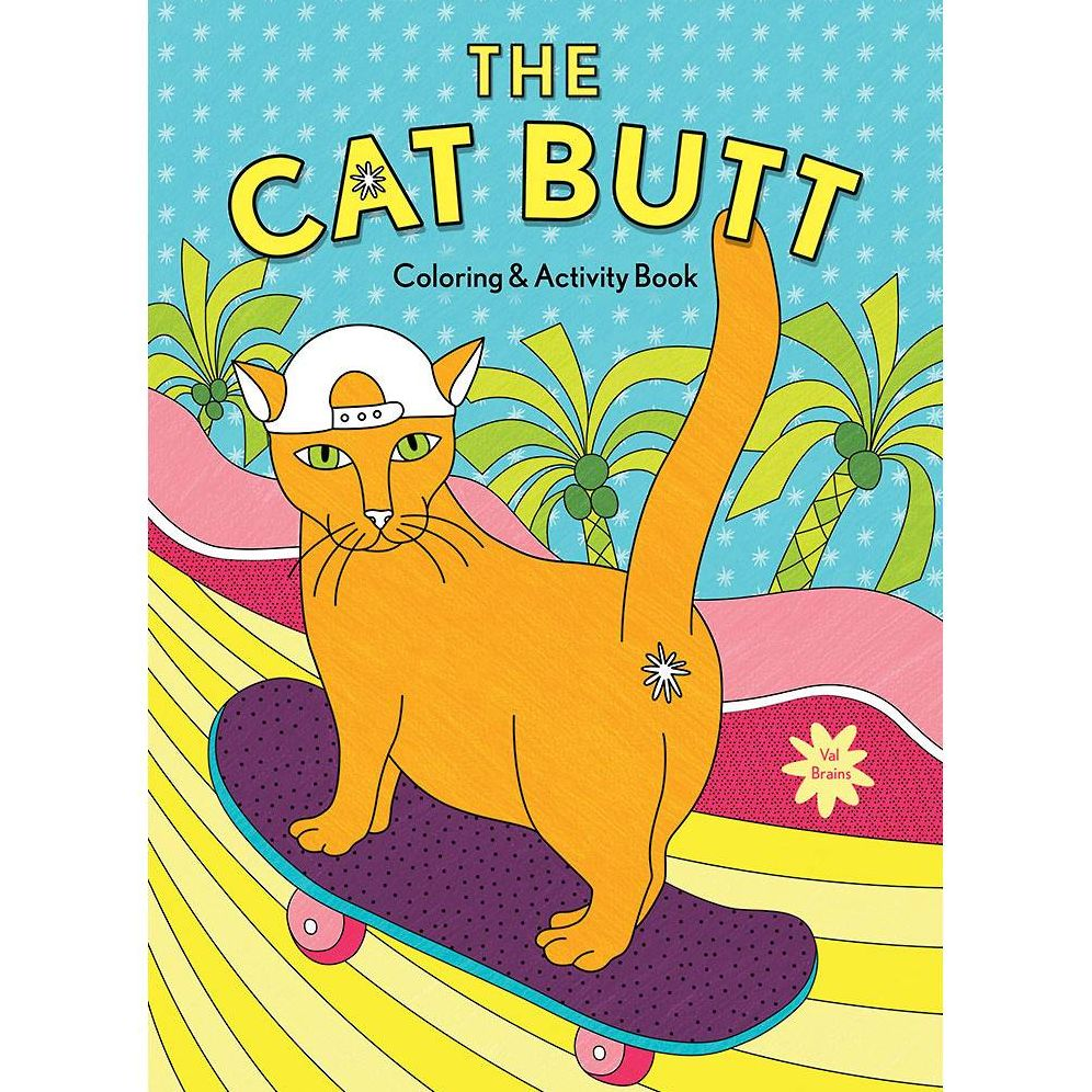 The Cat Butt Coloring and Activity Book: (Adult Coloring Book, Funny Gift for Cat Lovers)