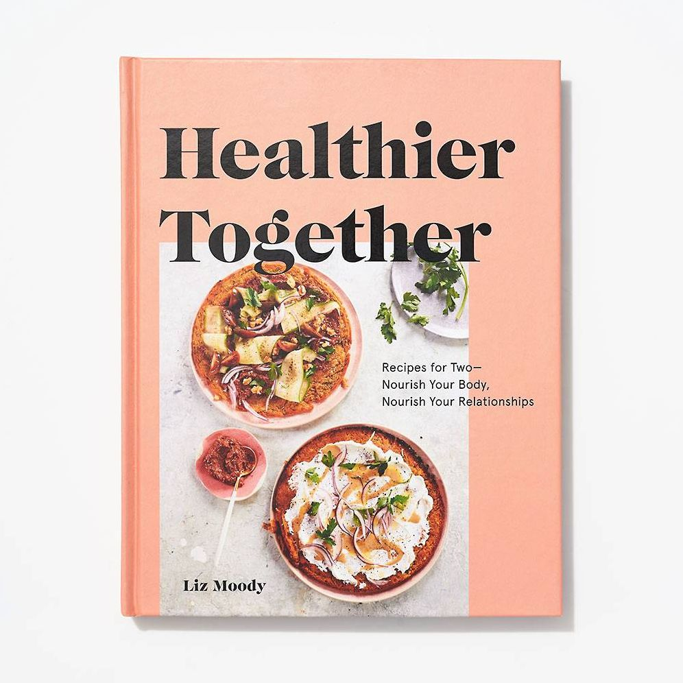 Healthier Together: Recipes for Two--Nourish Your Body, Nourish Your Relationships: A Cookbook