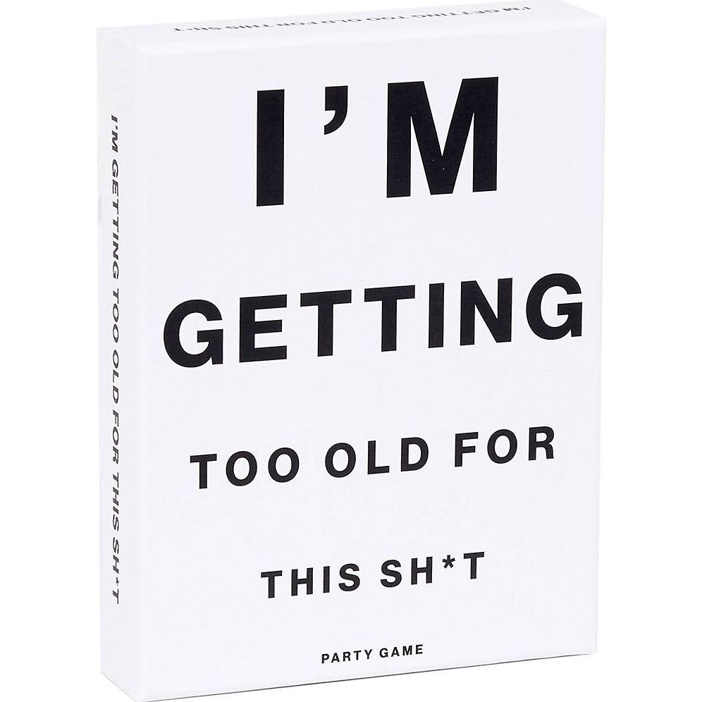 I'm Getting Too Old For This Sh*t Game