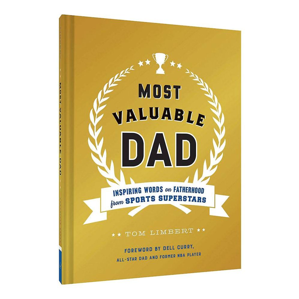 Most Valuable Dad: Inspiring Words on Fatherhood from Sports Superstars (Books for Dads, Fatherhood Books, Gifts for New Dads)