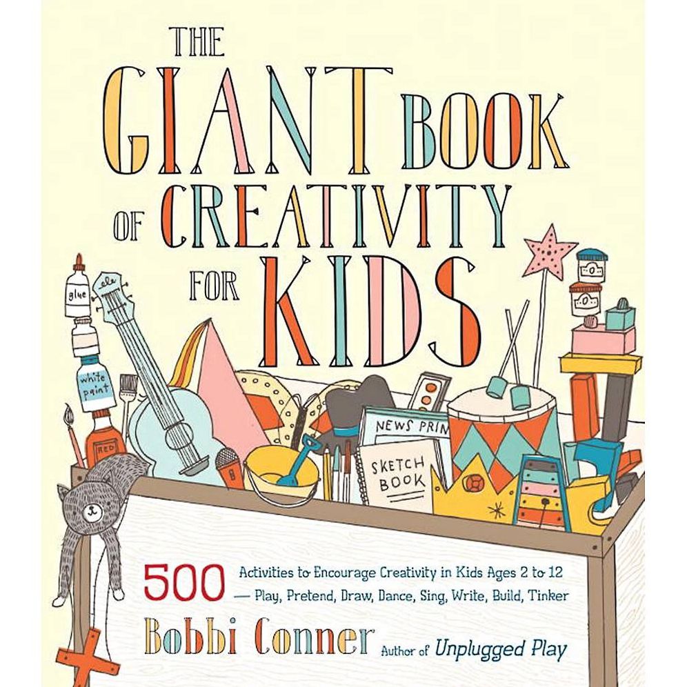 The Giant Book of Creativity for Kids: 500 Activities to Encourage The Giant Book of Creativity for Kids: 500 Activities to Encourage