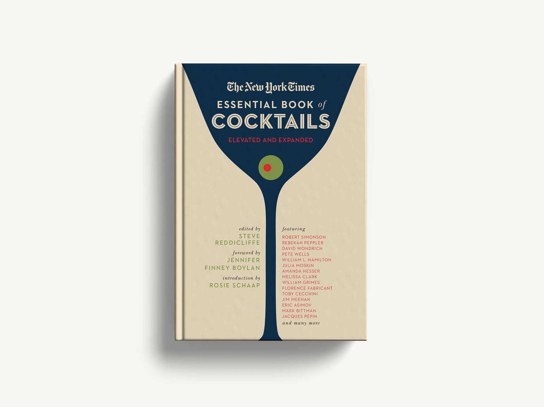 The New York Times Essential Book of Cocktails (Second Edition): Over 400 Classic Drink Recipes With Great Writing from The New York Times