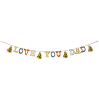 Love You Dad Tassel Banner