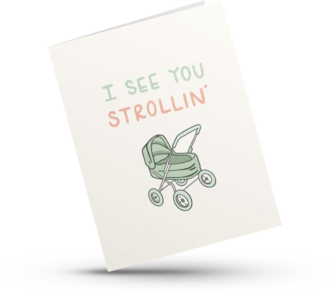 I See You Strollin Baby Card