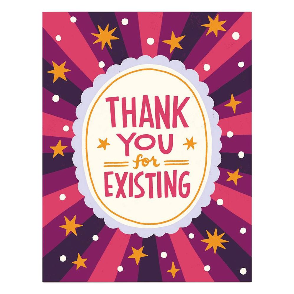 Thank You For Existing Greeting Card