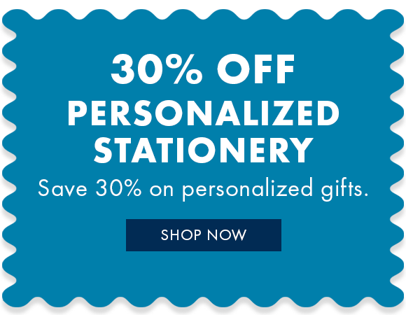 Save 30% on personalized stationery and personalized gifts.