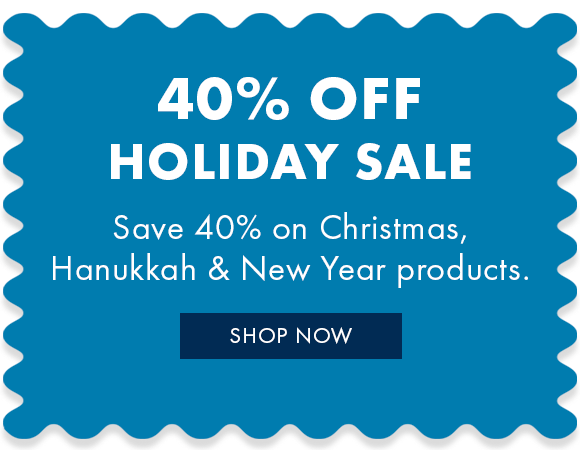 Save 40% on Christmas, Hanukkah and New Year products.