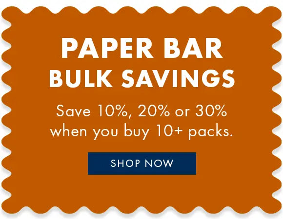 Shop Paper Bar and save up to 30% when you buy in bulk.