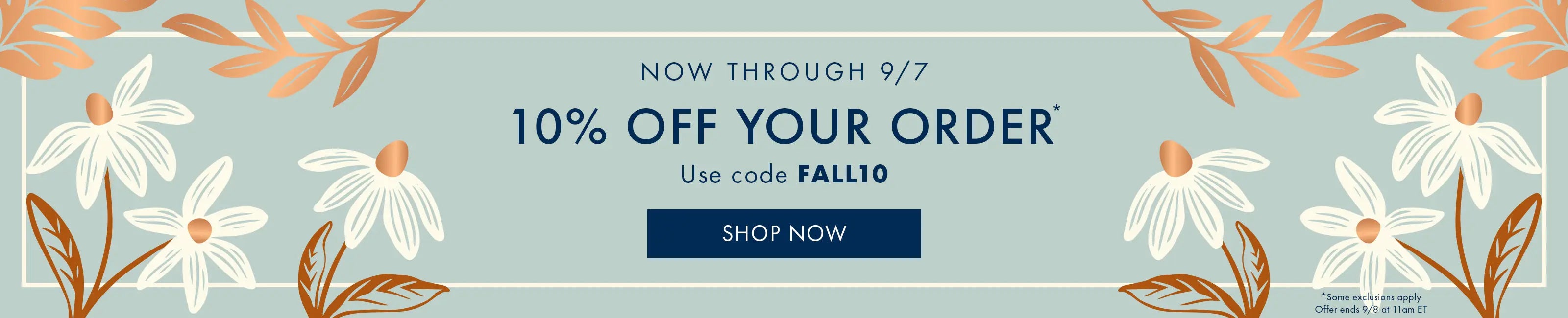 Save 10% on your order with code FALL10, exclusions apply. Shop now.
