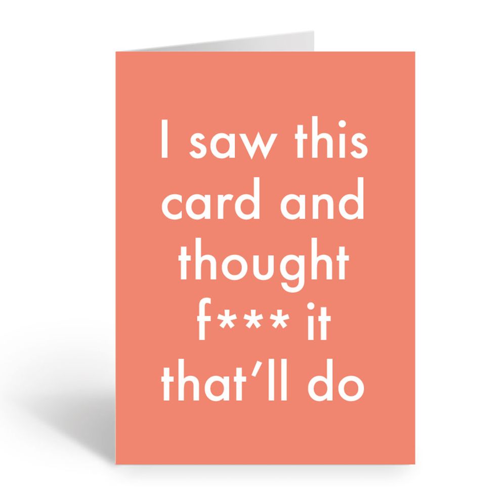 F*** It That'll Do Friendship Card