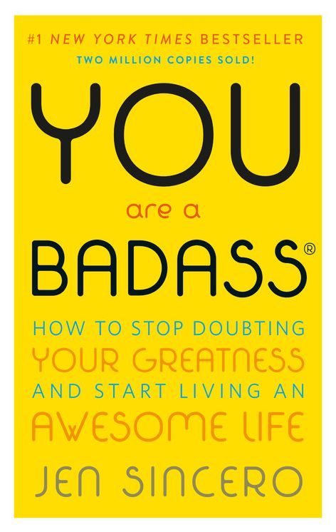 You Are a Badass®: How to Stop Doubting Your Greatness and Start Living an Awesome Life