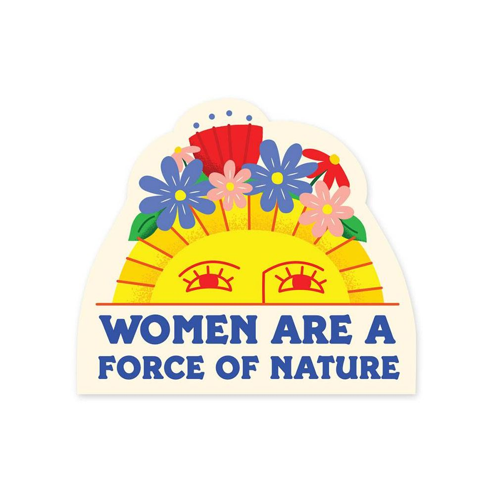 Women Are A Force Of Nature Sticker