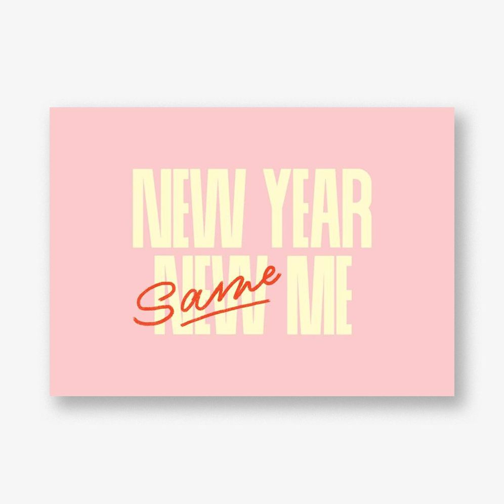 New Year Same Me Greeting Card