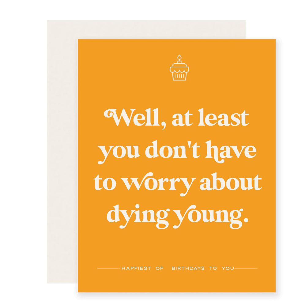 Dying Young Birthday Card
