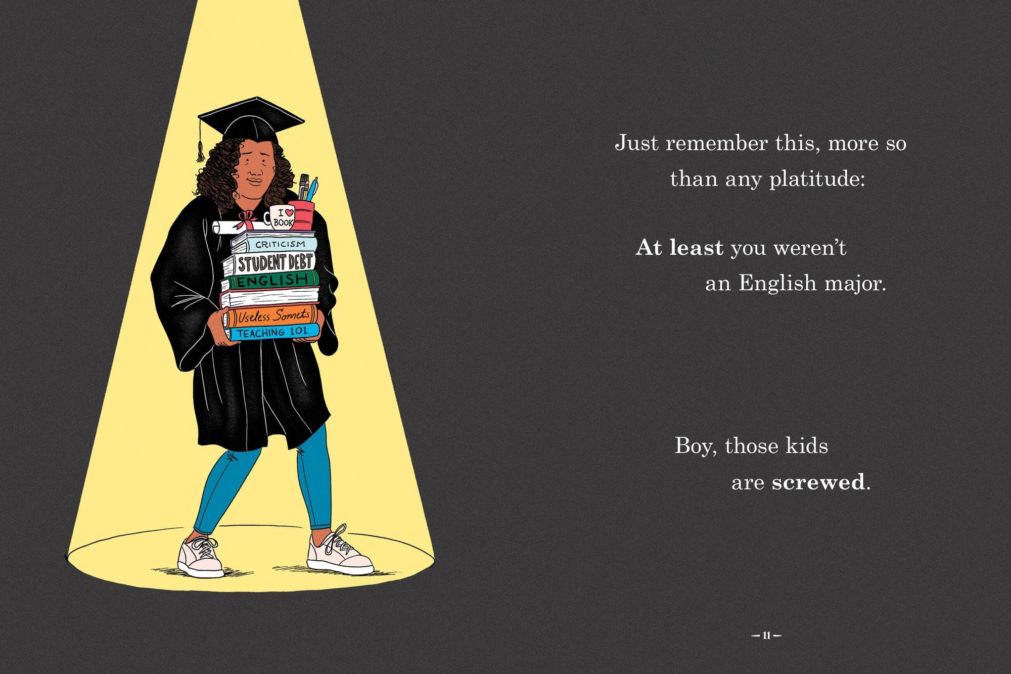 At Least You're Not an English Major: And Other Comforting Sentiments for the New Graduate