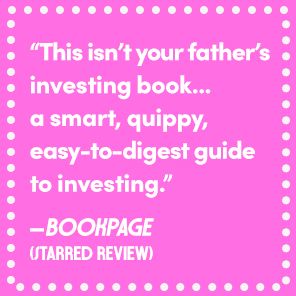 How to Be a Rich Old Lady: Your Guide to Easy Investing, Building Wealth, and Creating the Wild, Beautiful Life You Want