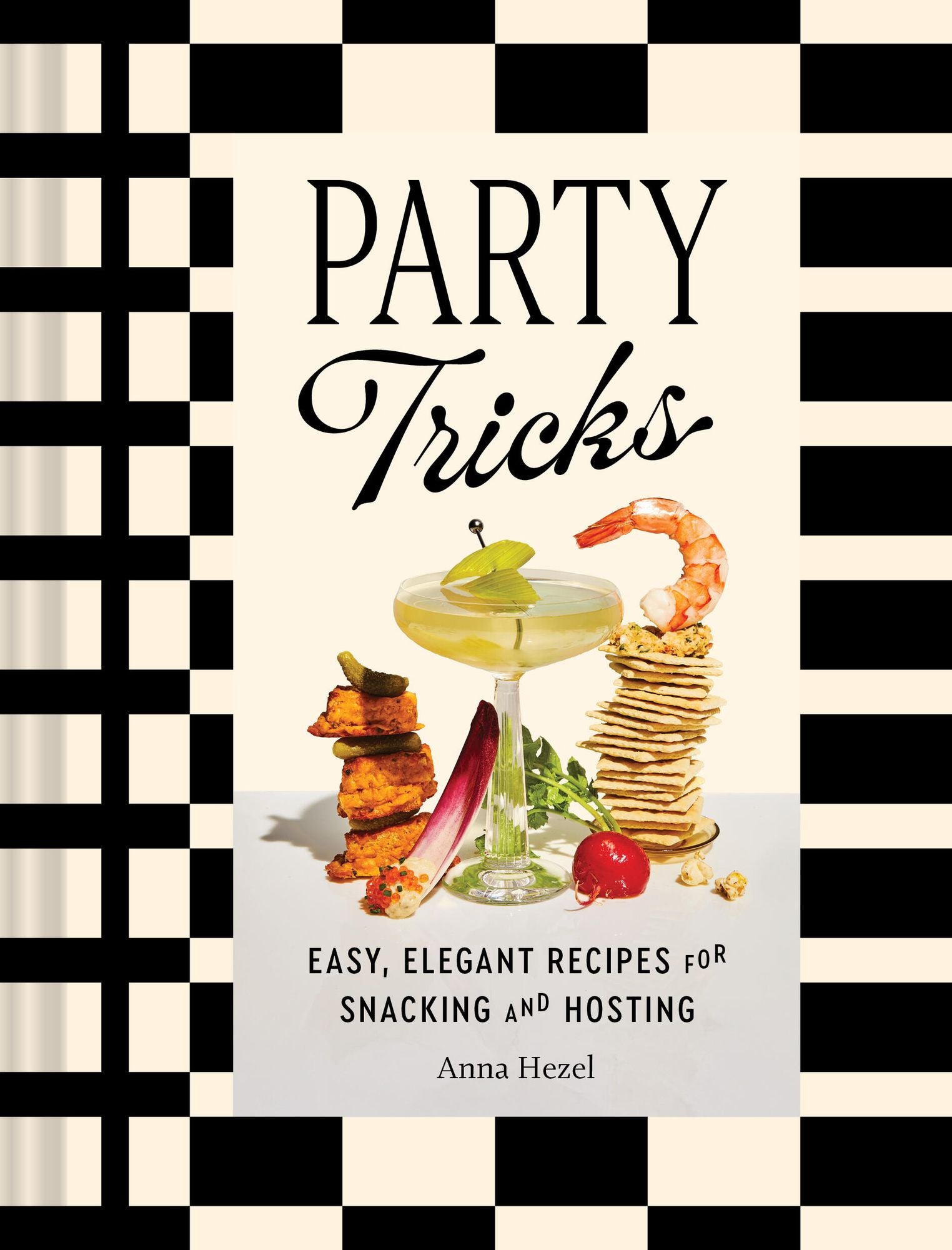 Party Tricks: Easy, Elegant Recipes for Snacking and Hosting