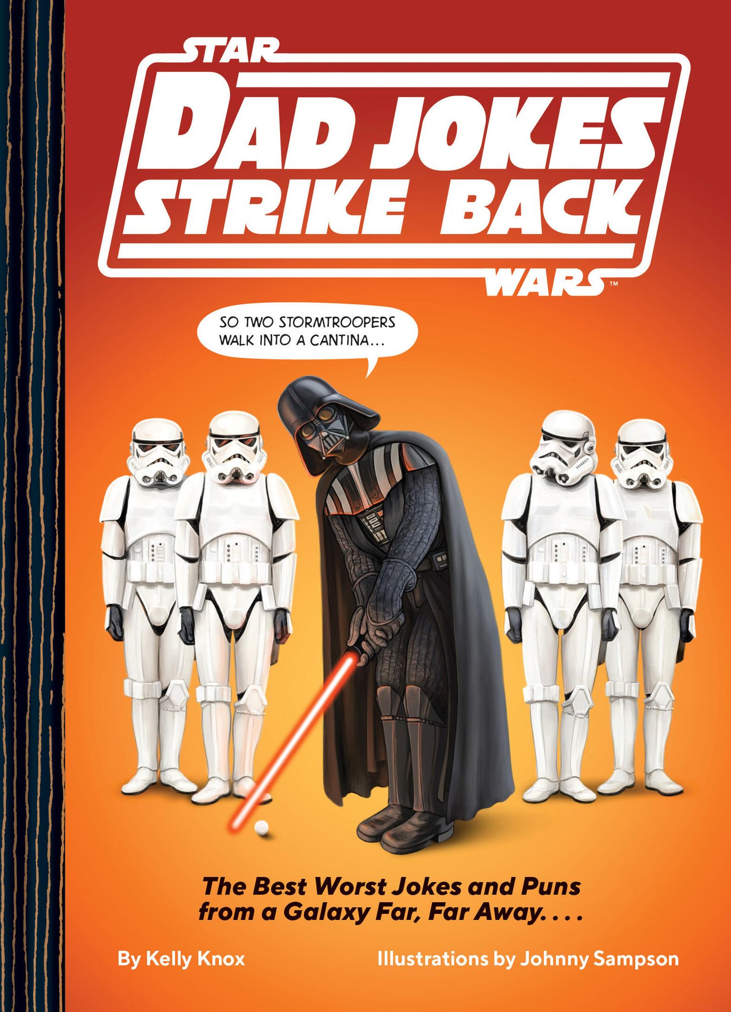 Star Wars Dad Jokes Strike Back: The Best Worst Jokes and Puns from a Galaxy Far, Far Away. . . .