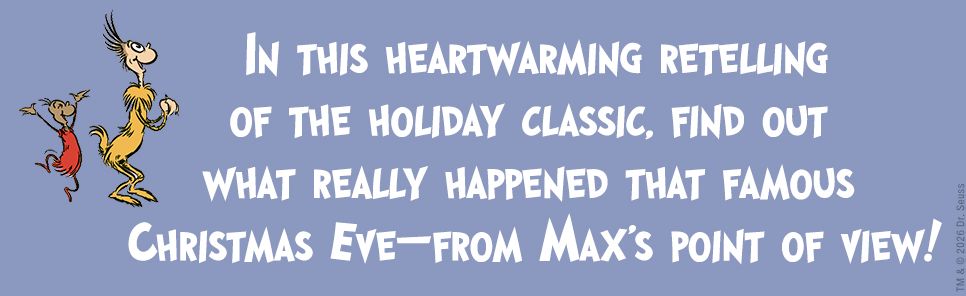 Dr. Seuss's How the Grinch Stole Christmas...According to Max!