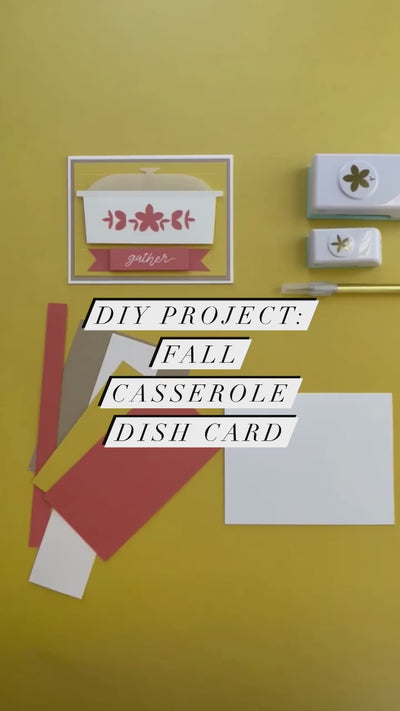 Video showing how to create a DIY fall casserole dish card.